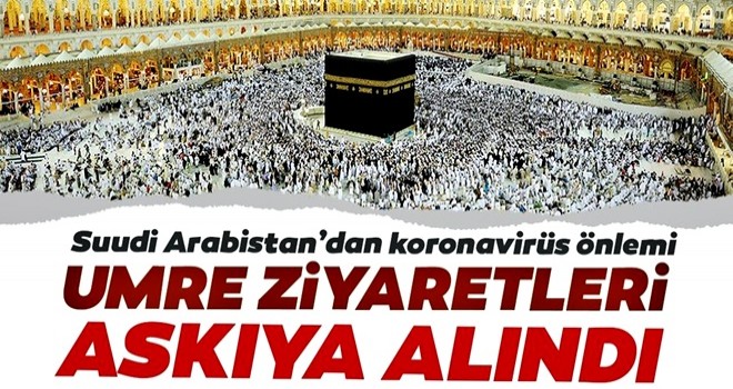 Suudi Arabistan umre ziyaretlerini askıya aldı