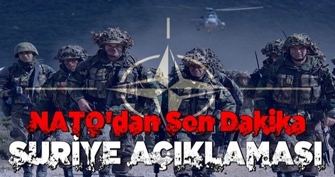 NATO'dan son dakika 'Suriye' açıklaması!