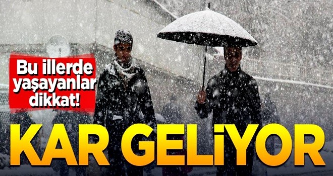 Bu illerde yaşayanlar dikkat! Kar geliyor