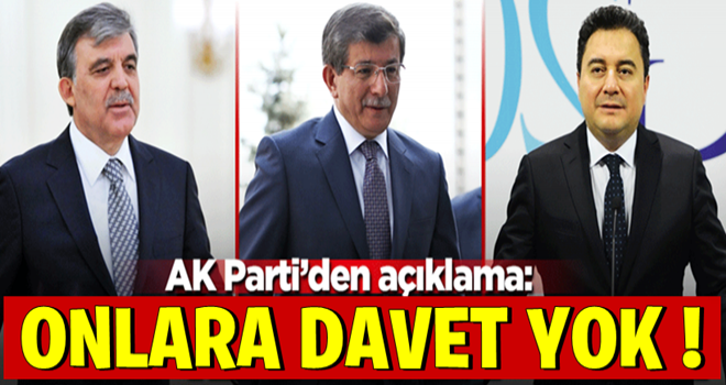 AK Parti'den açıklama! ''Onlara davet yok''