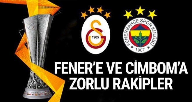 Fenerbahçe ve Galatasaray'ın Avrupa'daki rakipleri belli oldu