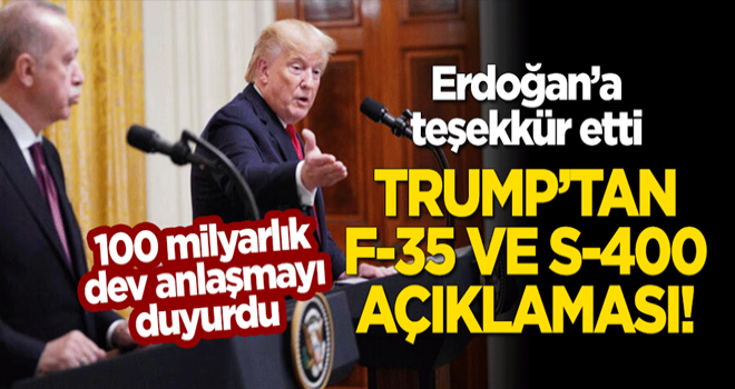 Trump'tan 'F-35' ve 'S-400' açıklaması! 100 milyarlık dev anlaşmayı duyurdu