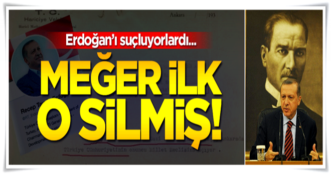 Erdoğan'ı suçluyorlardı... Meğer Türkiye'den "Cumhuriyet"i ilk M.Kemal silmiş! İşte belgesi...