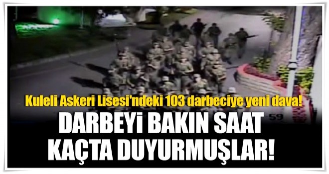 Kuleli Askeri Lisesi'ndeki 103 darbeciye yeni dava!