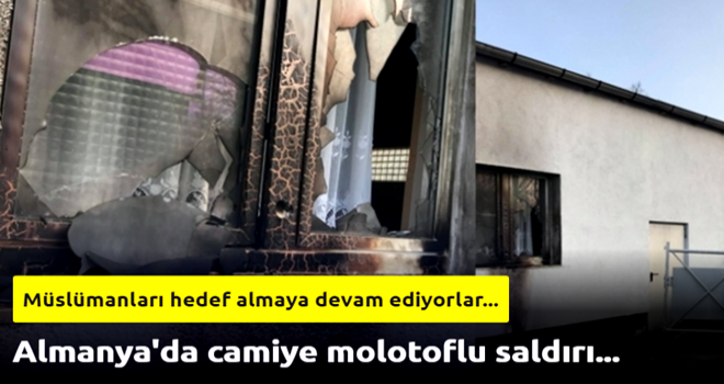 Almanya'da camiye molotoflu saldırı...