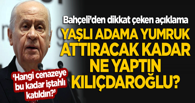 Kılıçdaroğlu'na saldırı sonrası Bahçeli'den açıklama!