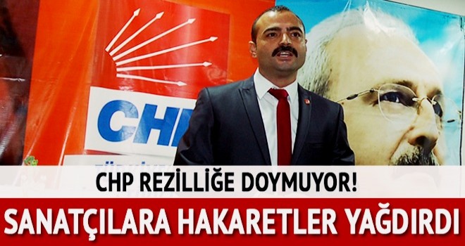 CHP’li Sinan Akçiçek'ten sanatçılara ağır hakaret