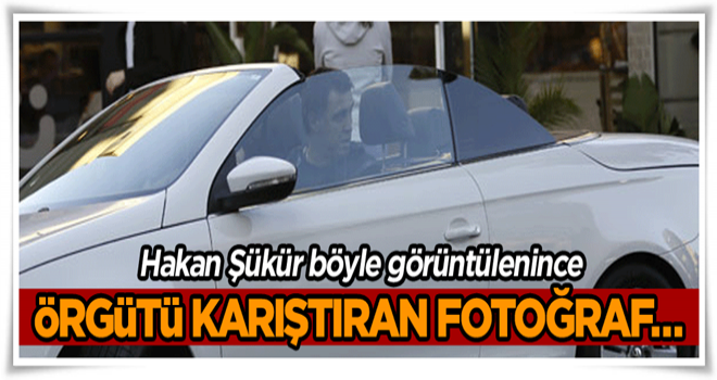 Örgütü karıştıran fotoğraf… Hakan Şükür böyle görüntülenince…