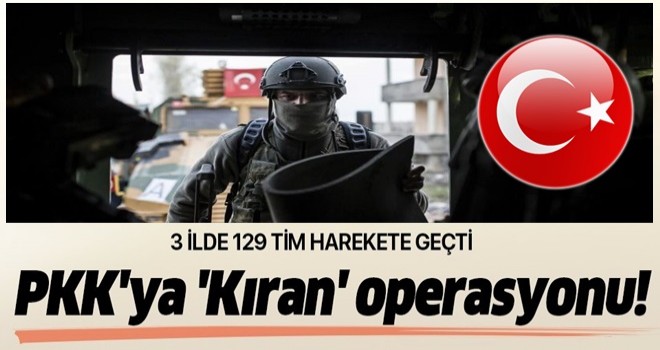 SON DAKİKA! PKK'ya 'Kıran' operasyonu! .