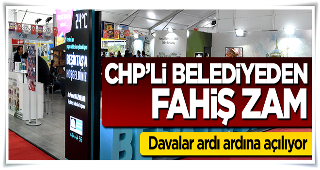 CHP'li Beşiktaş Belediyesi'nden emlak vergisine fahiş zam! Vatandaş isyan etti