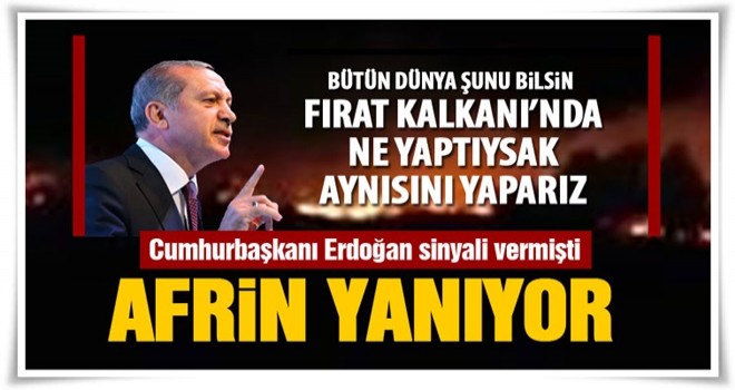 Cumhurbaşkanı Erdoğan operasyonun sinyalini vermişti