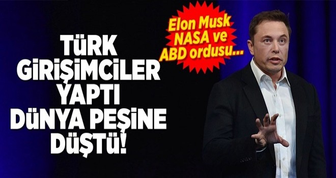 Türkler yaptı! İlk müşteriler ABD ordusu ve NASA oldu