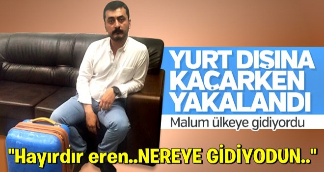 Eren Erdem'in yurt dışına çıkışına izin verilmedi