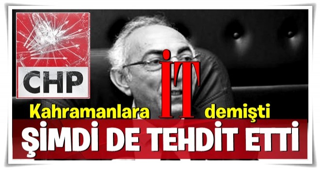 CHP'li Ömer Süha Aldan tehdit savurdu