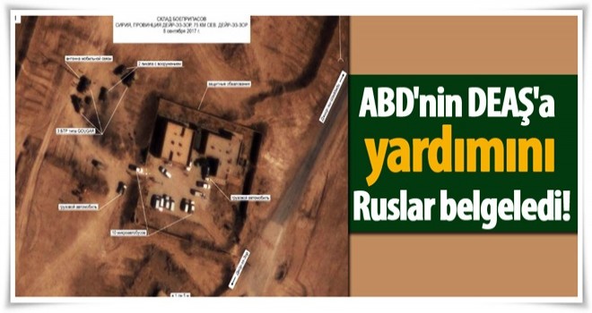 ABD'NİN DEAŞ'A YARDIMINI RUSLAR BELGELEDİ