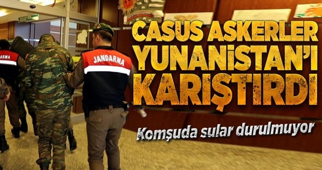 Casusluktan tutuklanan askerler Yunanistan'ı karıştırdı .