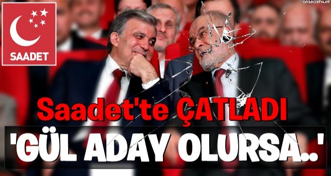 Saadet Partisi'nde derin çatlak! Abdullah Gül aday olursa...