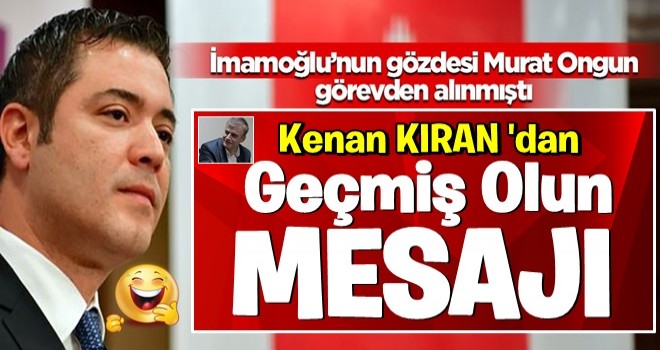 ekrem'in gözdesi Murat Ongun görevden alınmıştı... Manidar mesaj!