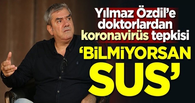 Yılmaz Özdil'e doktorlardan koronavirüs tepkisi! 'Bilmiyorsan sus'