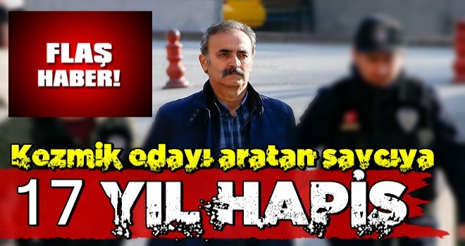 Kozmik odayı aratan savcıya 17 yıl hapis!