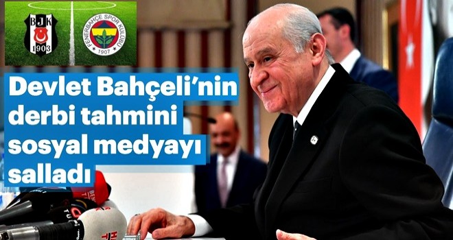 Devlet Bahçeli'den tam isabet derbi yorumu!