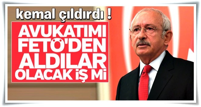 Kılıçdaroğlu'ndan avukatının gözaltına alınmasına tepki