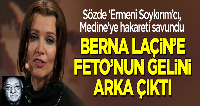 Medine'ye hakaret eden Berna Laçin'e Gülen'in gelini Elif Şafak arka çıktı!