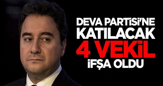 Deva Partisi'ne katılacak 4 vekil ifşa oldu