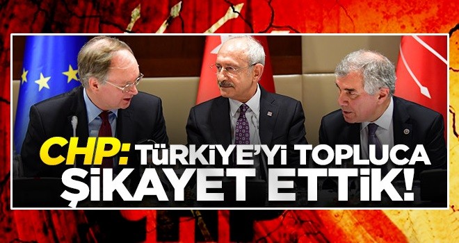 CHP, Türkiye'yi yine Avrupa'ya şikayet etti!