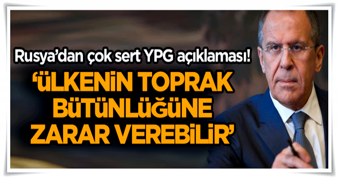 Rusya’dan çok sert YPG açıklaması! ‘Ülkenin toprak bütünlüğüne zarar verebilir’