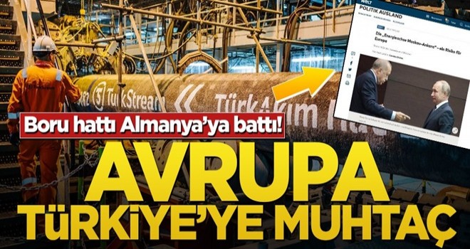 Boru hattı Almanya’ya battı! Avrupa Türkiye’ye muhtaç