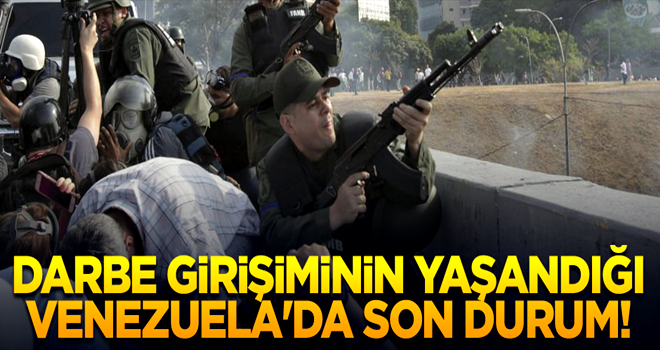 Darbe girişimin yaşandığı Venezuela'da son durum!