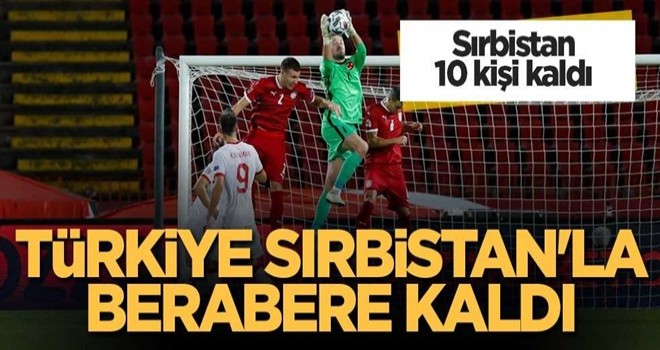 Türkiye Sırbistan'la berabere kaldı