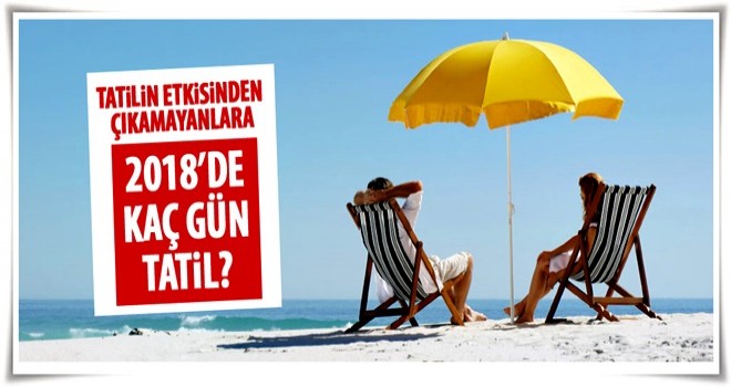 Çalışanlar 2018'de 116 gün tatil yapacak