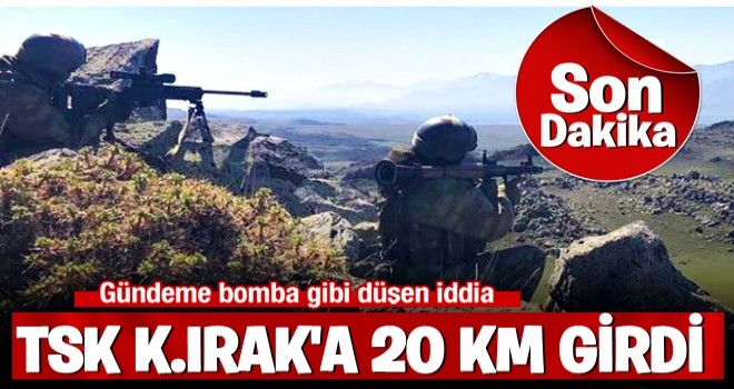 Gündeme bomba gibi düşen iddia: 'TSK Irak'a girdi'