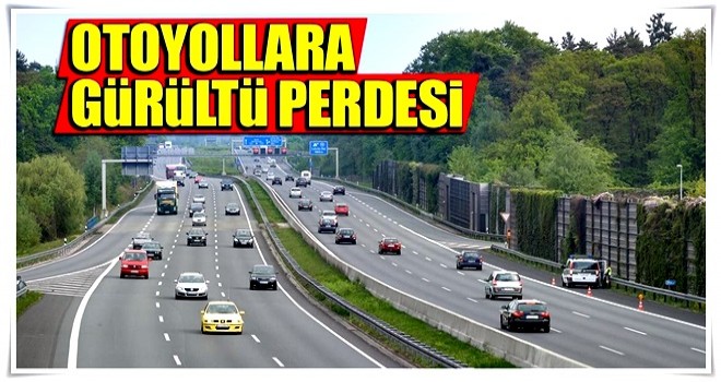 Otoyollara gürültü perdesi