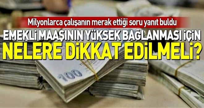 Yüksek emekli maaşı almak mümkün mü? İşte emekli maaşının yüksek bağlanmasının formülü