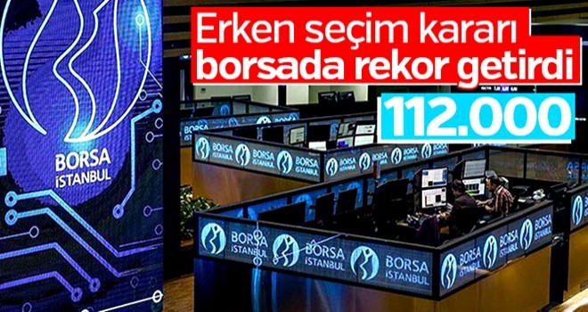 Erken seçim kararı sonrası borsada son durum