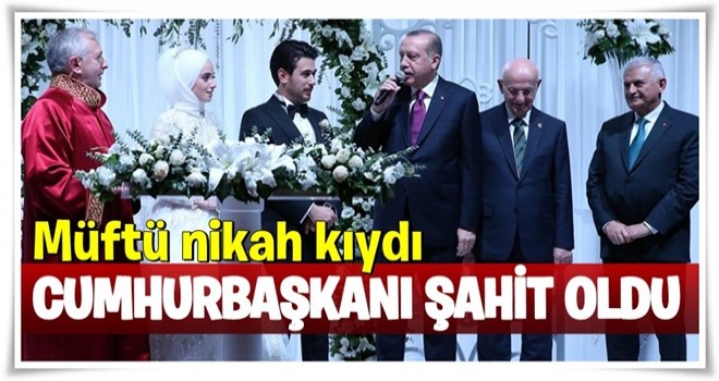 Cumhurbaşkanı Erdoğan nikah şahitliği yaptı