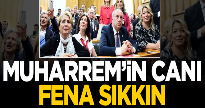 Muharrem'in canı fena sıkkın