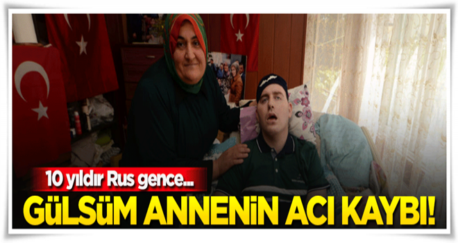 Gülsüm annenin acı kaybı!