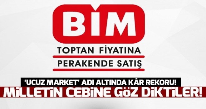 BİM'den fırsatçılık rekoru! Milletin cebine göz diktiler! .