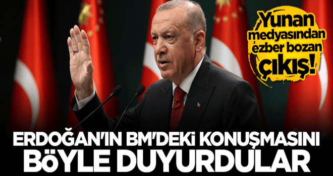 Yunan medyasından ezber bozan çıkış: Erdoğan dünya lideri gibi konuştu