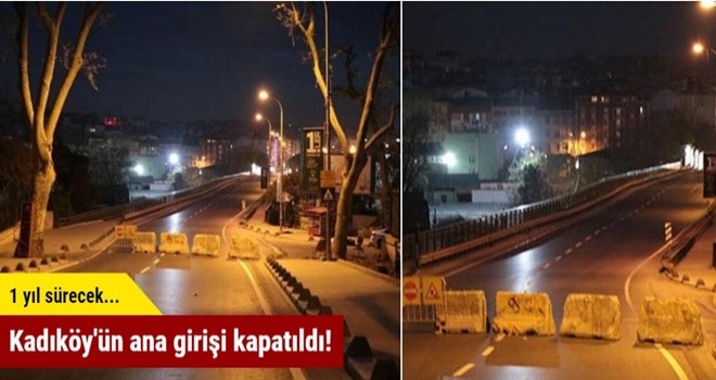 Kadıköy'ün ana girişi kapatıldı!