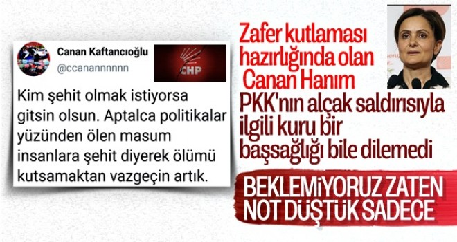 Canan Kaftancıoğlu şehitlerimize sessiz kaldı