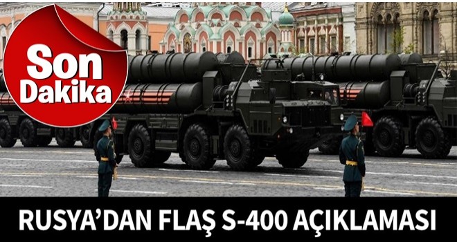 Rusya'dan flaş S-400 açıklaması!.