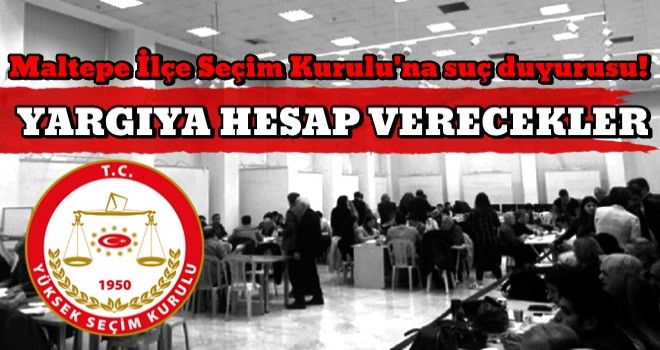 Yargıya hesap verecekler