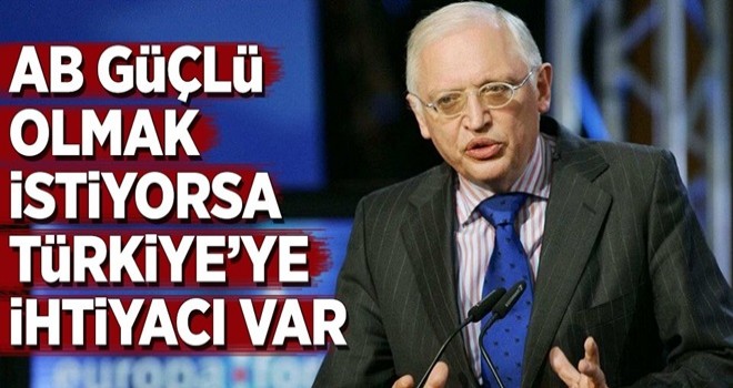 Verheugen: AB güçlü olmak istiyorsa Türkiye'ye ihtiyacı var