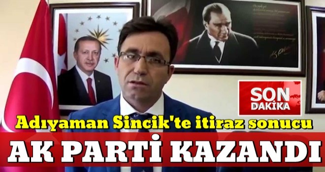 Adıyaman Sincik'te AK Parti adayı kazandı .