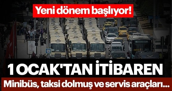 Ve yeni dönem başlıyor! 1 Ocak'tan itibaren ticari araçlar...